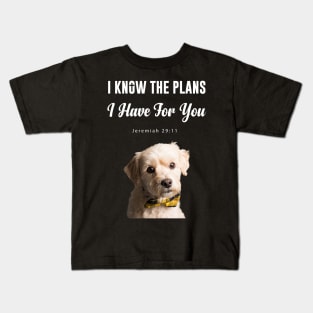 I KNOW THE PLANS I HAVE FOR YOU Kids T-Shirt